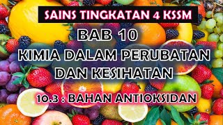 SAINS TINGKATAN 4 KSSM I BAB 10 I 103  BAHAN ANTIOKSIDAN [upl. by Marilou]