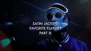 Satin Jackets  Favorite Playlist Part III [upl. by Aneej]