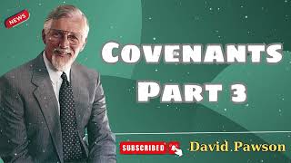 Covenants Part 3  David Pawson  Official [upl. by Akemor143]