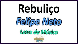 Felipe Neto  Rebuliço Paródia Despacito  Letra [upl. by Schechter]