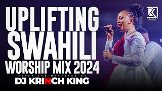 BEST SWAHILI WORSHIP MIX OF ALL TIME  NONSTOP SWAHILI WORSHIP GOSPEL MIX  DJ KRINCH KING [upl. by Nnylhsa]