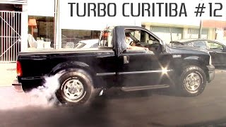 TURBO CURITIBA 12  F250 Voyage Maverick Opala Gol Marea e mais Preparados [upl. by Bina]