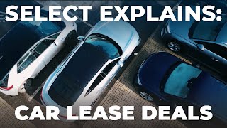 Select Explains Car Lease Deals [upl. by Albert67]