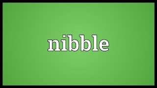 Nibble Meaning [upl. by Coco]