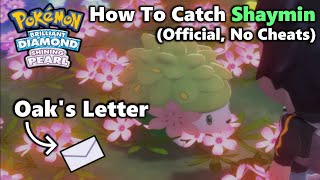 How To Catch Shaymin amp Get Oaks Letter in Pokemon BDSP NO CHEATSLEGIT [upl. by Assirahc]