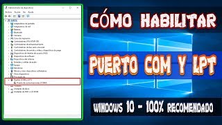 📌Cómo HABILITAR PUERTO COM y LPT en WINDOWS 10 ► DESDE EL ADMINISTRADOR DE DISPOSITIVOS [upl. by Staten]