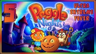 Peggle Nights  Stage 5  ULTRA EXTREME FEVER [upl. by Odelet]