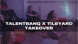 TALENTBANQ x Tileyard Takeover  Tileyard Education [upl. by Nevetse]