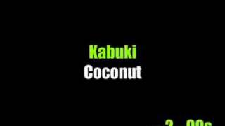 Kabuki  Coconut [upl. by Awra687]