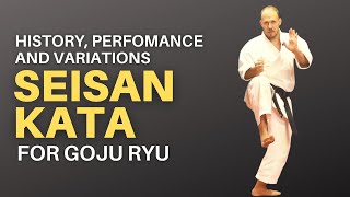 Seisan Kata for Goju Ryu  History Performance and Variations [upl. by Curtice]