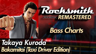 Takaya Kuroda  Bakamitai Taxi Driver Edition  Rocksmith® 2014 Edition  Bass Chart [upl. by Aelsel]