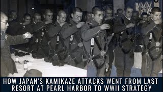 How Japans Kamikaze Attacks Went From Last Resort at Pearl Harbor to WWII Strategy [upl. by Chuu]