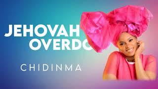 Chidinma – Jehovah Overdo Lyrics [upl. by Shina]