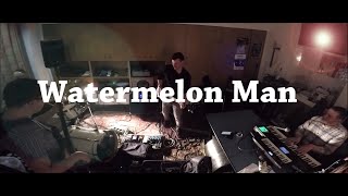 Watermelon Man  live cover [upl. by Audrye]