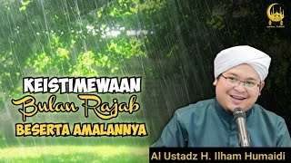 Keistimewaan Bulan Rajab Beserta Amalannya  Al Ustadz H Ilham Humaidi [upl. by Neras]