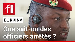 Burkina Faso  qui sont les officiers arrêtés pour tentative de coup d’État  • RFI [upl. by Lodovico]