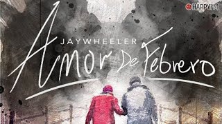 Jay Wheeler  Amor De Febrero LetraLyrics [upl. by Terese]