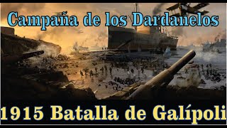 Campaña de los Dardanelos  Batalla de Galípoli 1915 [upl. by Ormiston]