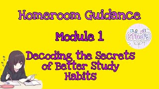 Homeroom Guidance Module 1 Decoding the Secrets of Better Study Habits [upl. by Anura]