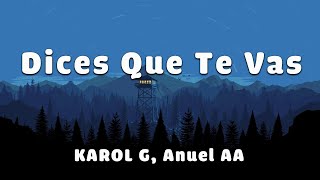 KAROL G Anuel AA  Dices Que Te Vas letralyrics [upl. by Rep]