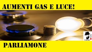 Aumenti gas e luce Parliamone [upl. by Zaremski]