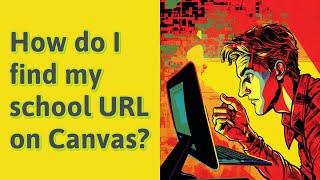 How do I find my school URL on Canvas [upl. by Gehman]