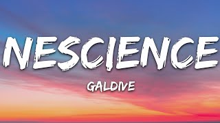 Galdive  Nescience Lyrics [upl. by Lebasiram275]