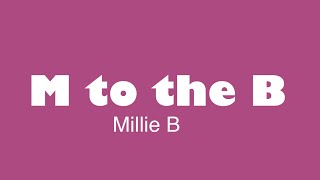 M to the B  Millie B Lyrics [upl. by Dickson]