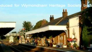 Wymondham Station History [upl. by Wolff851]