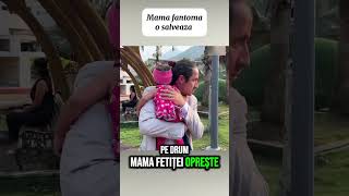 Mama Fantoma Isi Salveaza Copilul [upl. by Corena]