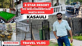 KASAULI MEIN AGAYA ITC WELCOMHERITAGE KA Luxury 5 ⭐️Resort  SANTA ROZA  KASAULI travelvlog [upl. by Imnubulo722]