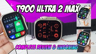 T900 Ultra 2 Max Complete Review amp Unboxing  Ultra 2 Max Clone  T900 Ultra 2 Max Review [upl. by Marucci904]