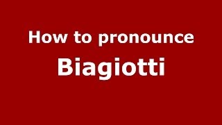 How to pronounce Biagiotti ItalianItaly  PronounceNamescom [upl. by Yhtommit]