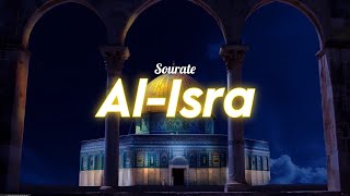 SourateCoran AlIsra Le Voyage Nocturne سورة الإسراء  Magnifique Récitation qui apaise [upl. by Affrica]