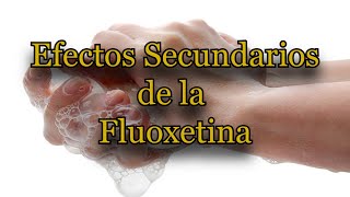 Efectos Secundarios de la Fluoxetina [upl. by Yanel]