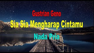 Gustrian Geno  Sia Sia Mengharap Cintamu KARAOKE Nada Pria [upl. by Oicnanev707]