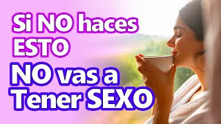 Si NO haces ESTO NO vas a Tener SEXO [upl. by Ataeb]