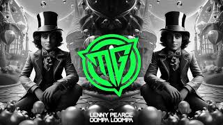 OOMPA LOOMPA  Lenny Pearce Tik Tok Remix [upl. by Browne590]