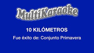 10 Kilómetros  Multikaraoke  Fue Éxito De Conjunto Primavera [upl. by Essinger]