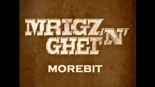 MRIGO amp GHET  MOREBIT [upl. by Aitital]