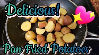 Pan Fried Potatoes [upl. by Ayle]