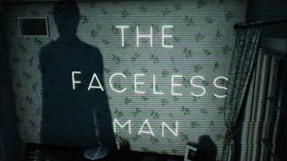 The Faceless Man [upl. by Virnelli]