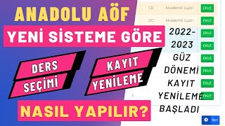 Yeni Sisteme Göre Anadolu Aöf Ders Seçimi Nasıl Yapılır Güz Dönemi Ders Seçimi Kayıt Yenileme [upl. by Animahs]