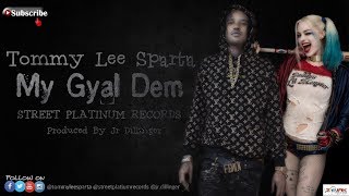 Tommy Lee Sparta  My Gyal Dem Produced By Jr Dillinger [upl. by Aimehs484]