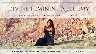 Divine Feminine Alchemy Heal Your Blocks with the Goddesses [upl. by Thevenot]