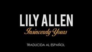 ☺ Lily Allen  Insincerely Yours Traducida al español ☺ [upl. by Aener]