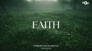 FAITH  Soaking worship instrumental  Prayer and Devotional [upl. by Orfield360]