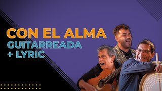 LOS NOCHEROS  CON EL ALMA  Versión Guitarreada  Invitados Canto 4 Con LETRA [upl. by Eniloj]