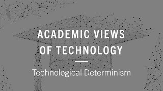 COMP 3309  04 Academic views of technology  Technological Determinism [upl. by Kiker326]