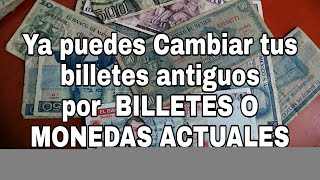 Ya puedes Cambiar tus Billetes Antiguos Por Billetes o Monedas Actuales  billetes de Mexico [upl. by Catie]